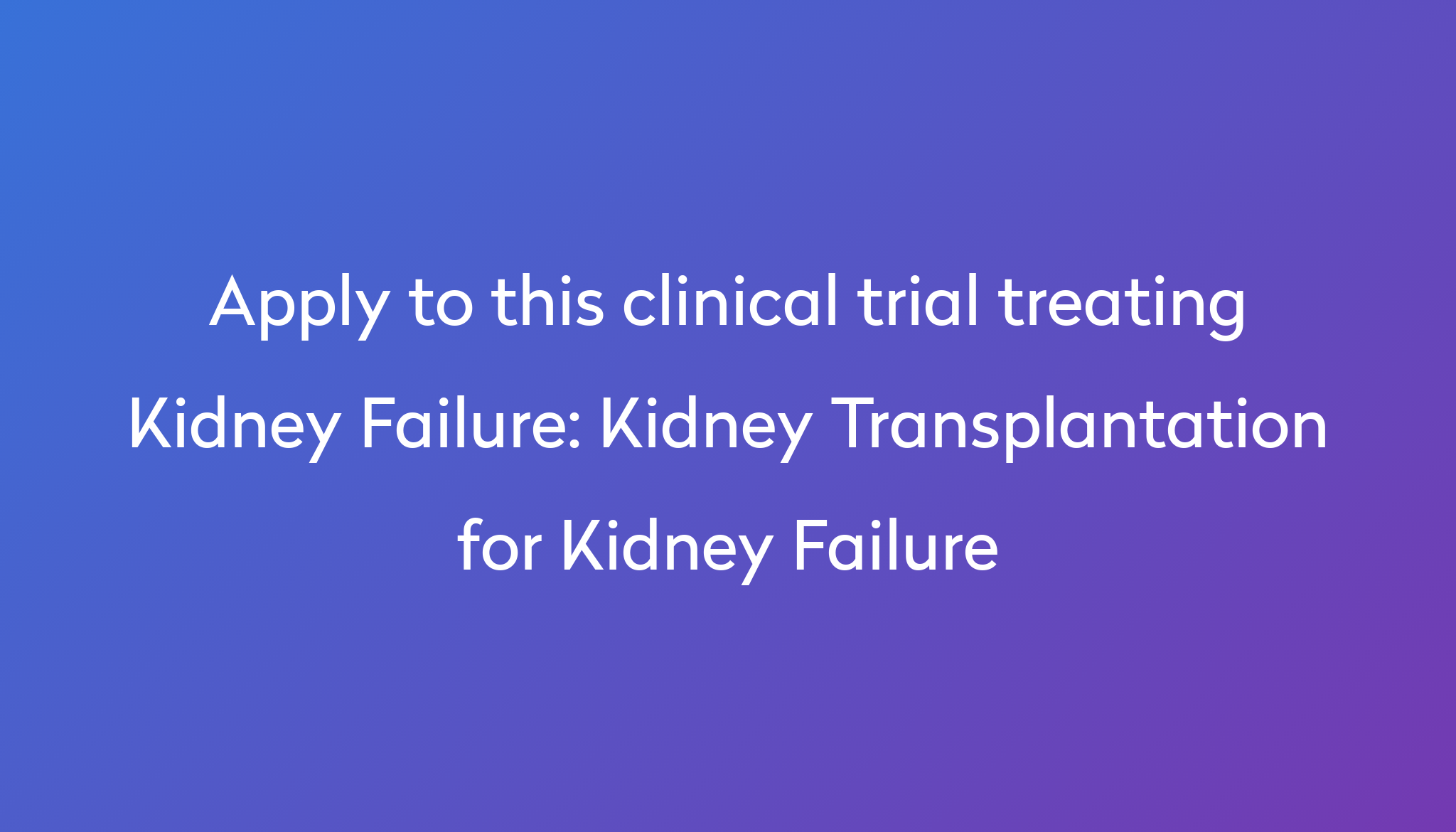 kidney-transplantation-for-kidney-failure-clinical-trial-2023-power